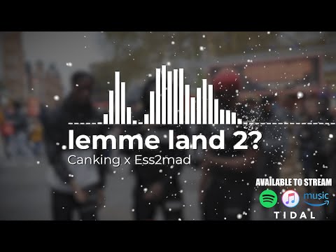 Lemme Land 2 - Canking X Ess2mad (Full Song)