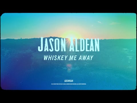 Jason Aldean - Whiskey Me Away (Official Lyric Video)
