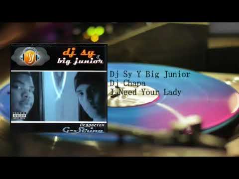 Dj Chapa I Need Your Lady (Dj Sy y Big Junior - G String)