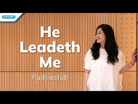 He Leadeth Me - Pudjiastuti (with lyric)
