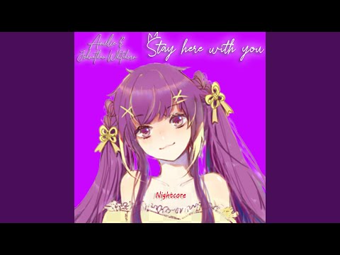 Stay Here With You (feat. Amélie) (Nightcore-Hyperpop Edition)