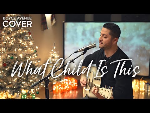 What Child Is This - Boyce Avenue (acoustic Christmas song cover) on Spotify &amp; Apple