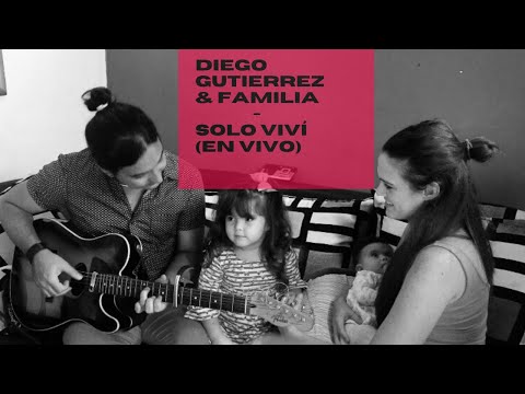 Diego Gutiérrez: En vivo version acustica-“Solo viví “ en familia